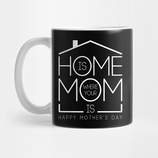 Mothers Day. Home is where your Mom is by TarikStore